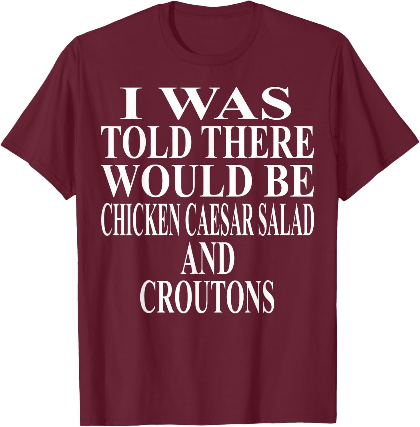 Chicken Caesar Salad Apparel | Awesome Funny Crouton Design T-Shirt - T-Shirt | Maroon