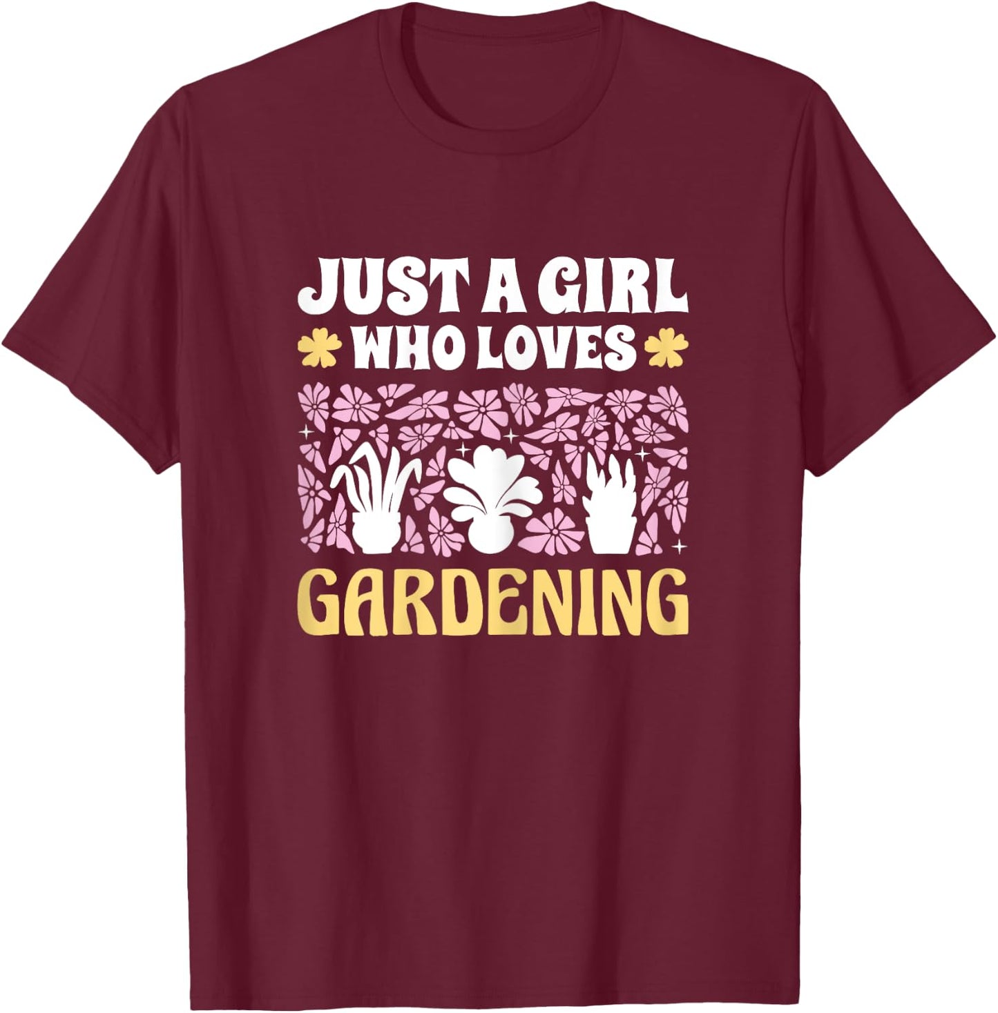 Just A Girl Who Loves Gardening Girls Gardening T-Shirt - T-Shirt | Maroon