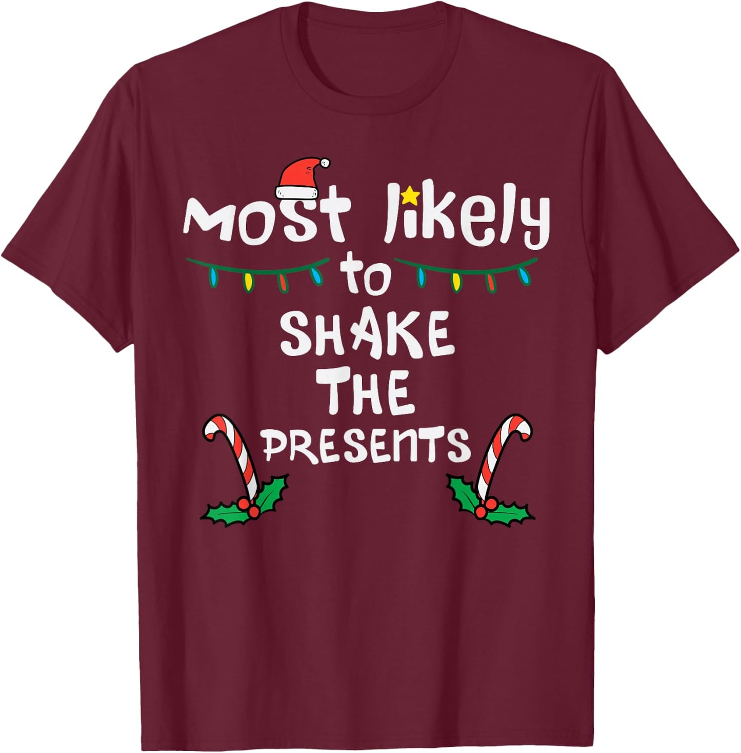 Most Likely Shake Presents Christmas Xmas Family Matching T-Shirt - T-Shirt | Maroon