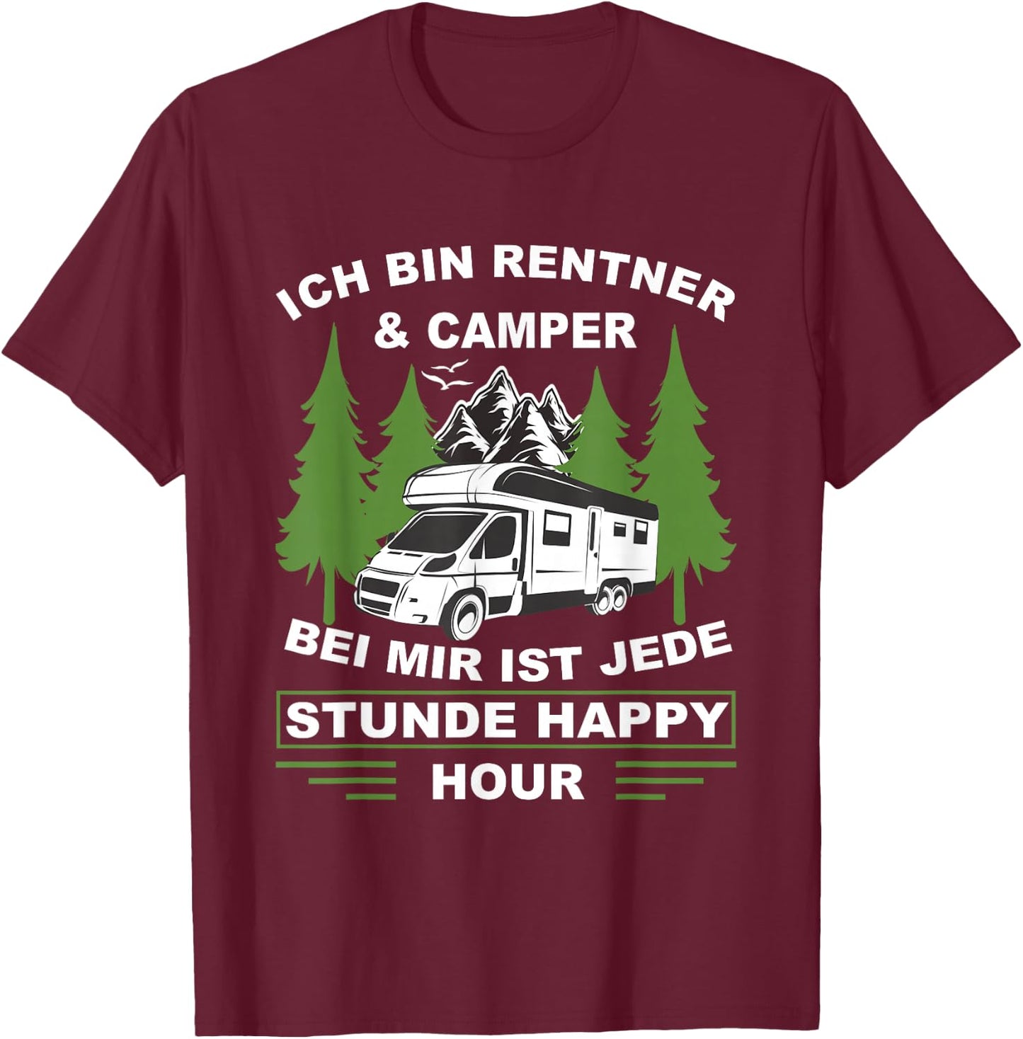 with German Text "Ich bin Rentner und Camper Camping" [German, black T-Shirt - T-Shirt | Maroon
