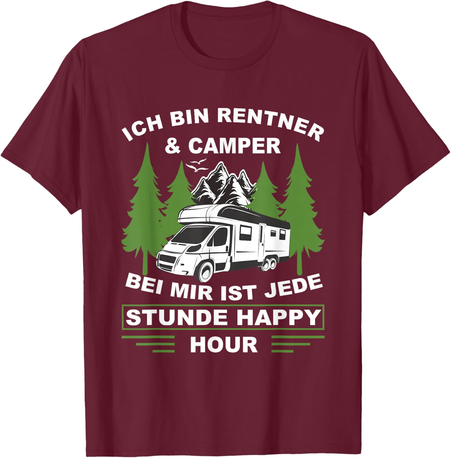 with German Text "Ich bin Rentner und Camper Camping" [German, black T-Shirt - T-Shirt | Maroon