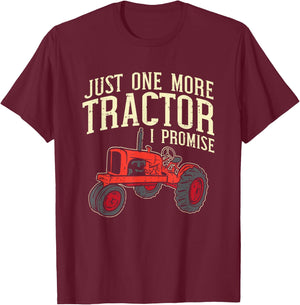 Just One More Tractor I Promise For Farmers T-Shirt - T-Shirt | Maroon