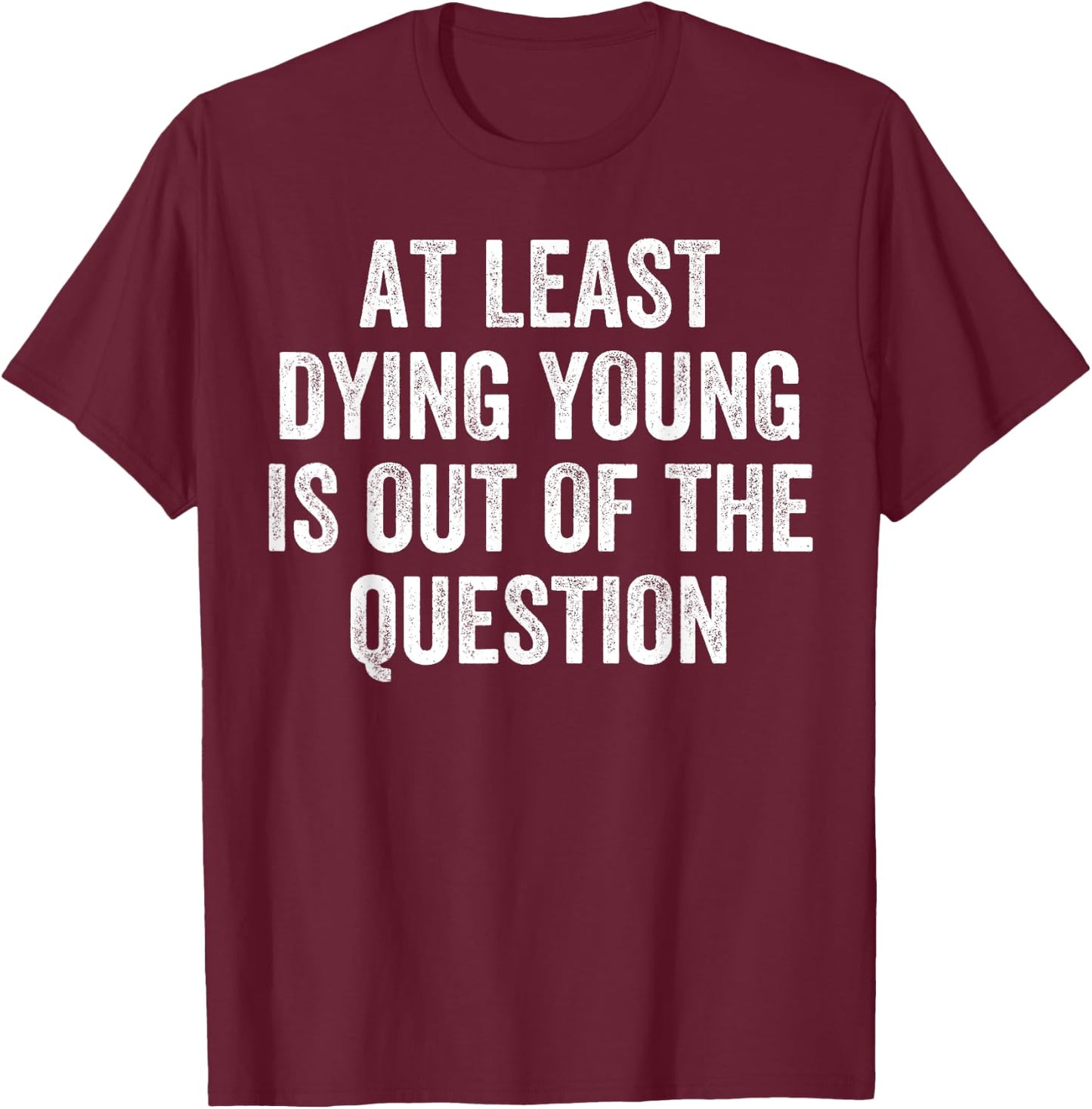 Funny Getting Older 40's 50's 40th Birthday Bday Sarcastic T-Shirt - T-Shirt | Maroon