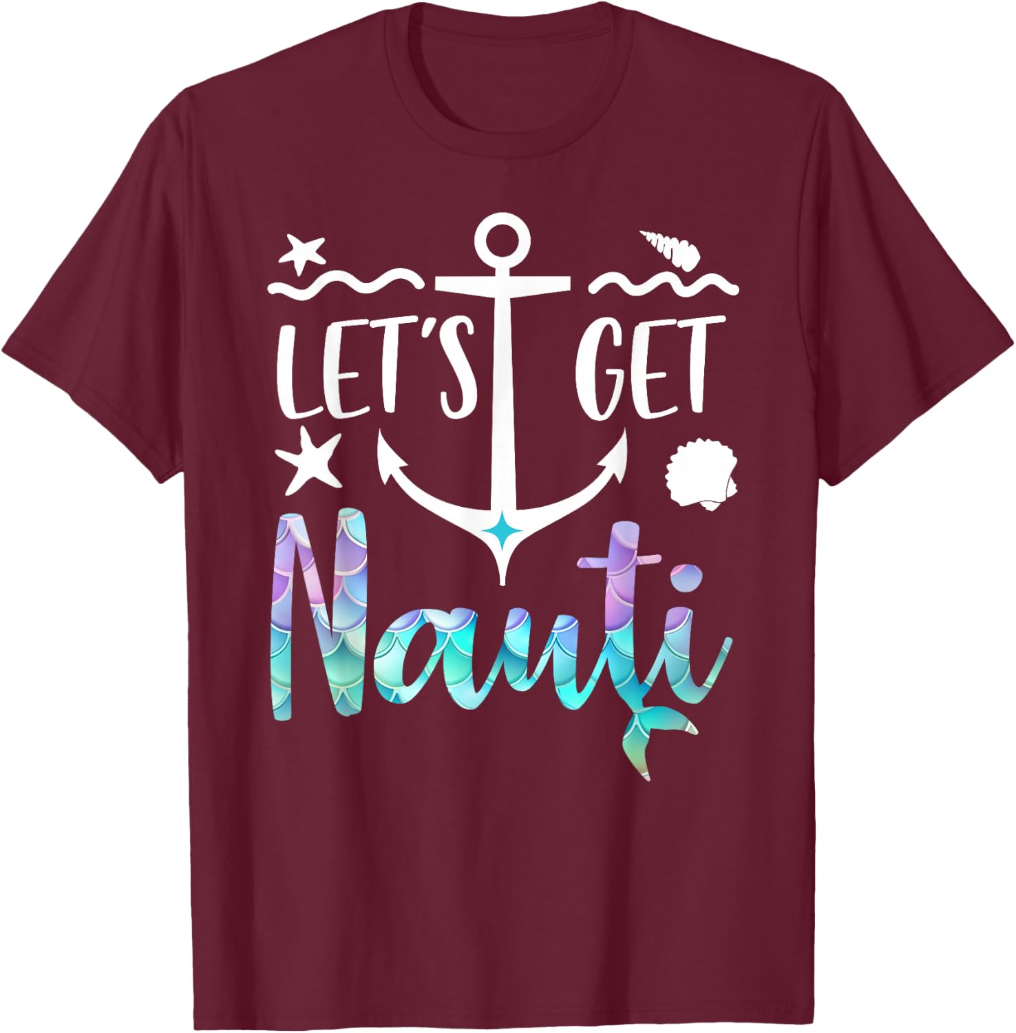 Let's Get Nauti Shirt,Lets Get Nauti Top Bachelorette Party T-Shirt - T-Shirt | Maroon