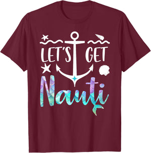 Let's Get Nauti Shirt,Lets Get Nauti Top Bachelorette Party T-Shirt - T-Shirt | Maroon