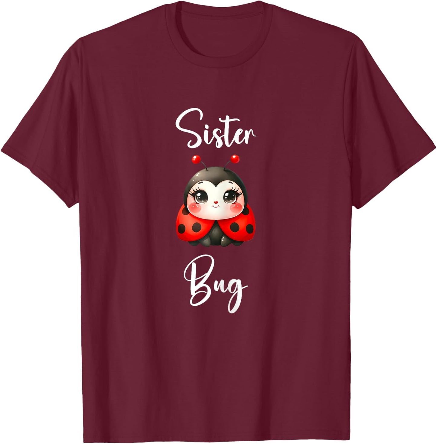 Ladybug Shirt for Sister Funny Cute Sister Bug T-Shirt - T-Shirt | Maroon