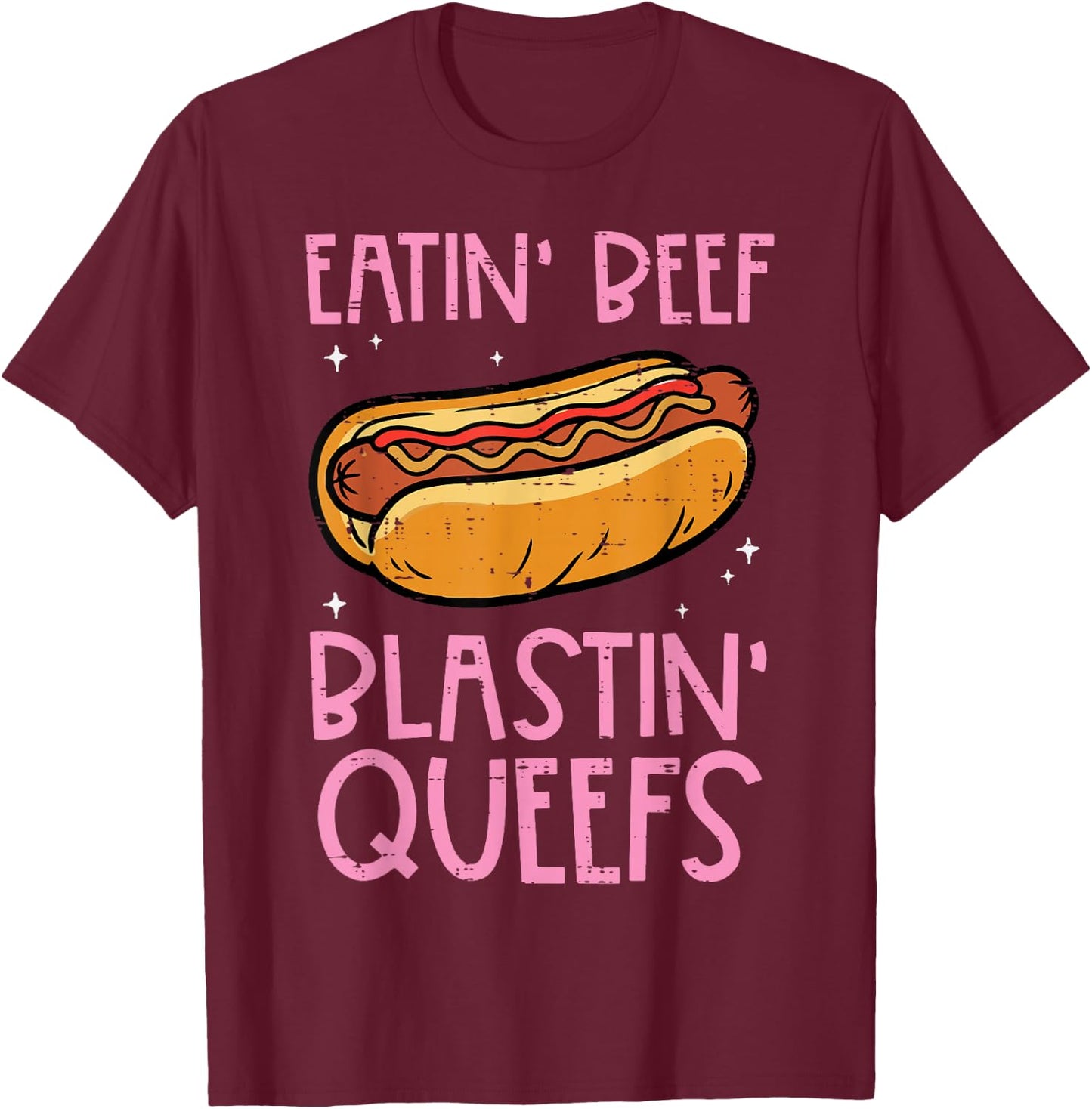 Hotdog Eatin Beef Blastin Queefs Inappropriate Men Women T-Shirt - T-Shirt | Maroon