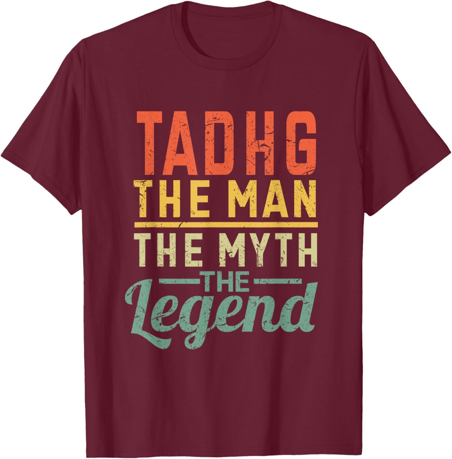 Tadhg The Man The Myth The Legend Nom Tadhg T-Shirt - T-Shirt | Maroon