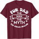 Fur Dad The Man Myth Snack Dealer Funny Paw Dog Cat Papa Men T-Shirt - T-Shirt | Maroon
