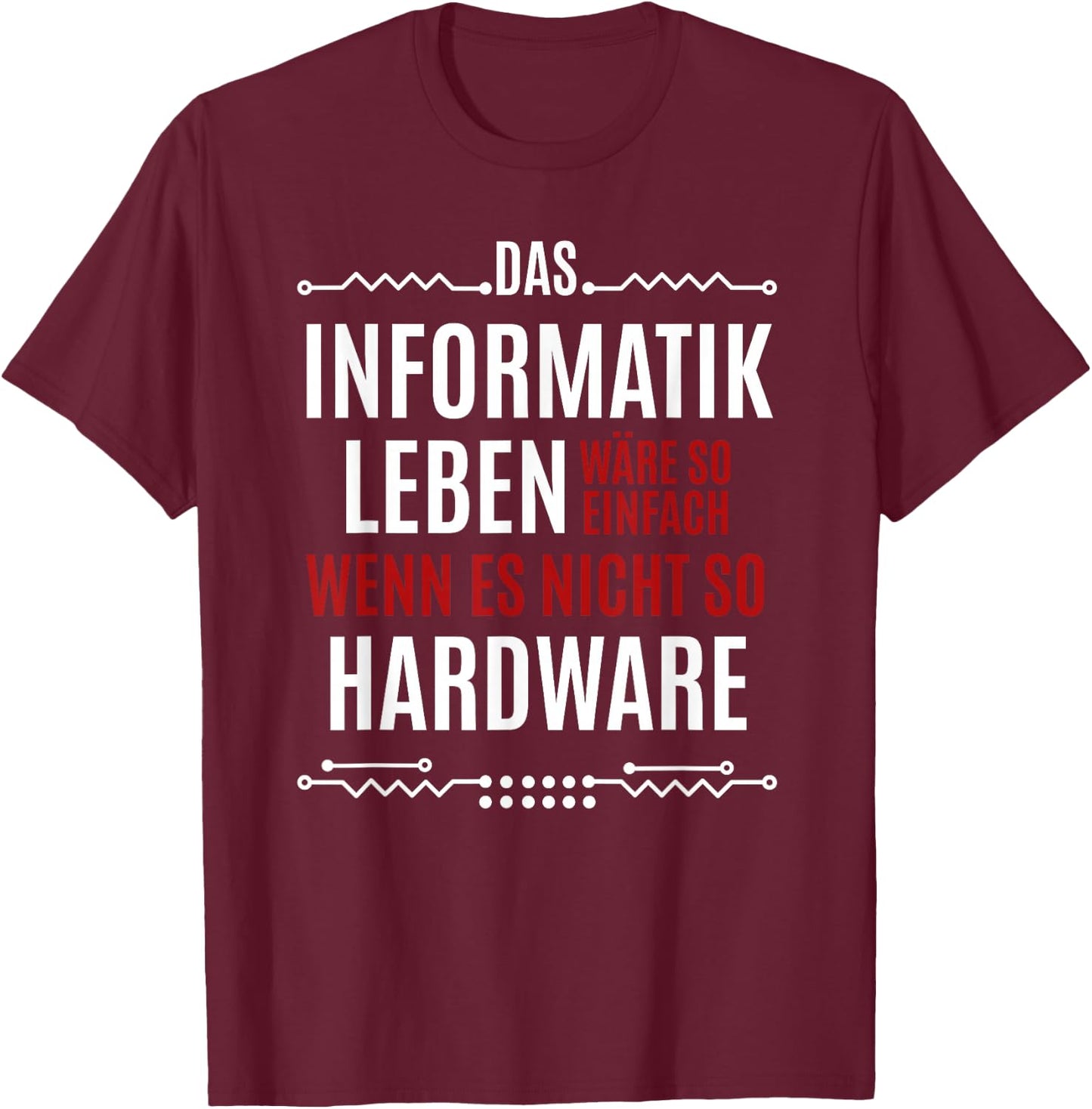 Das Informatik Leben wäre so einfach - Funny Saying, , black T-Shirt - T-Shirt | Maroon