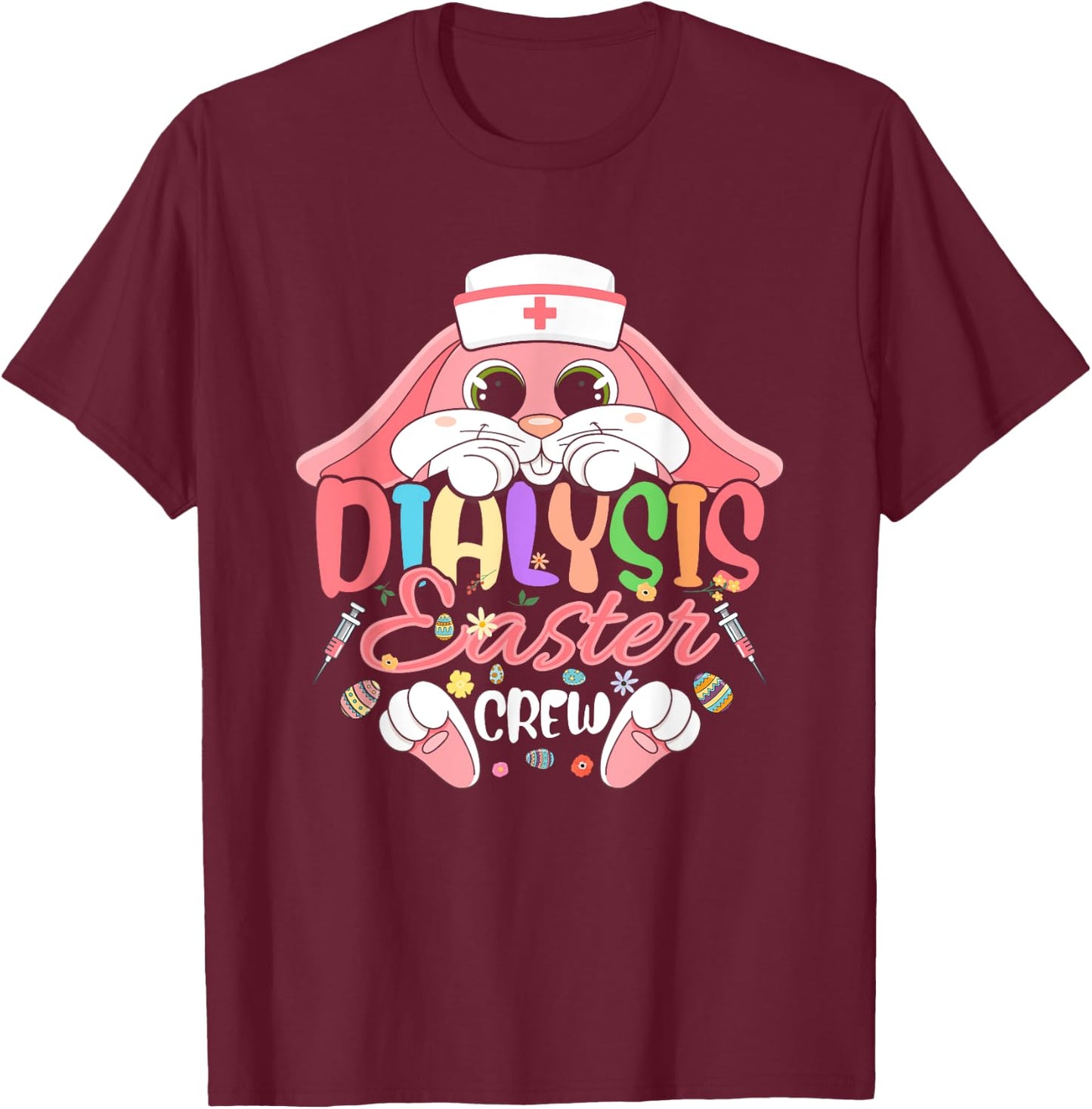 Dialysis Easter Day Nurse Crew Bunny Ears Dialysis Nurse T-Shirt - T-Shirt | Maroon