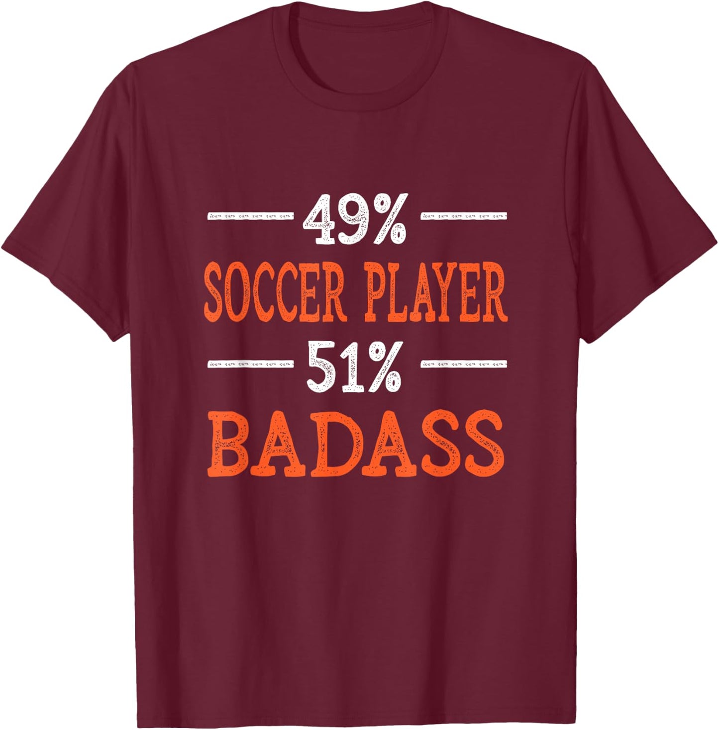 Soccer Player Badass Funny Soccer Game Humor Soccer Lover T-Shirt - T-Shirt | Maroon