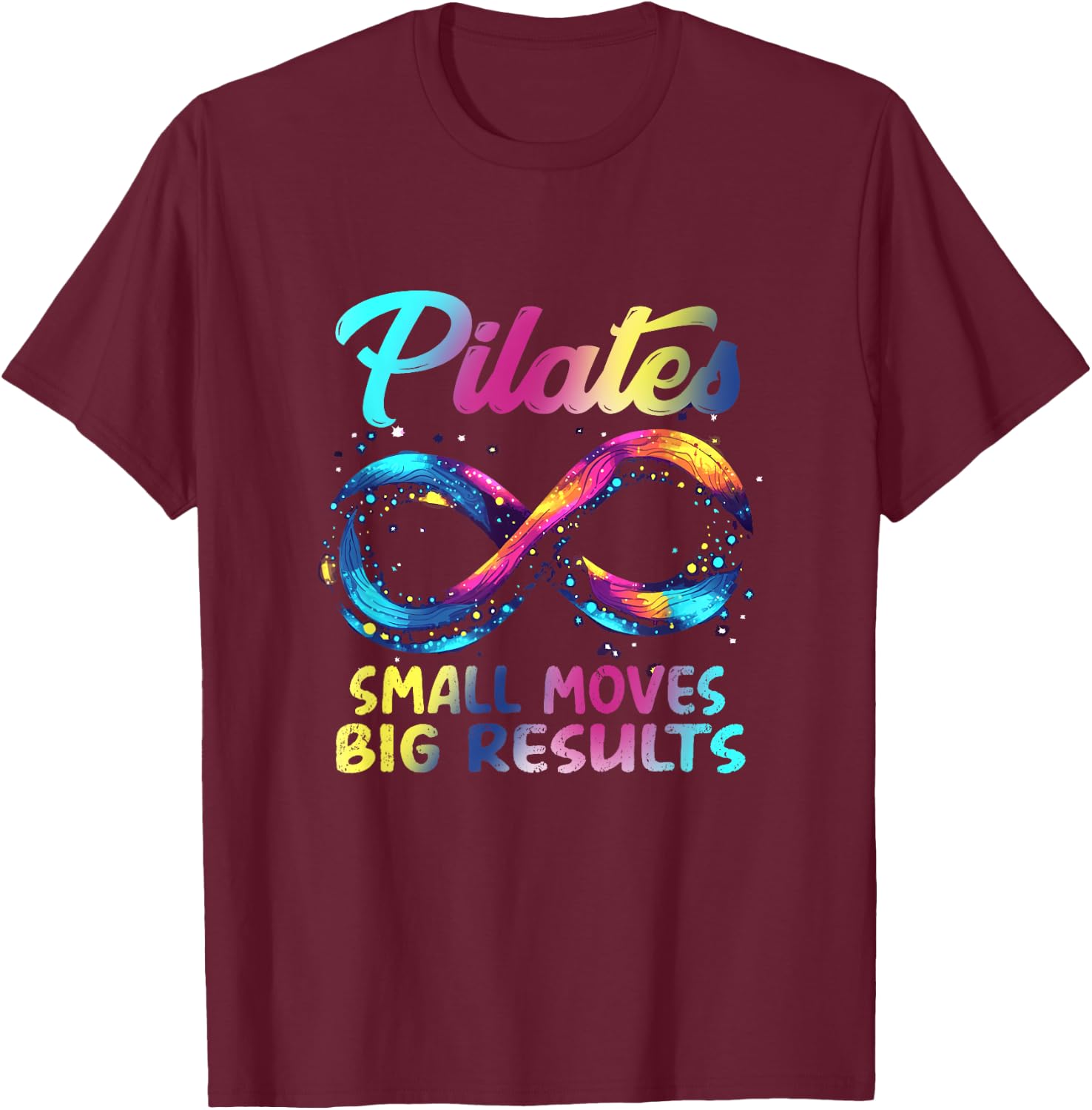 Pilates Small Moves Big Results T-Shirt - T-Shirt | Maroon