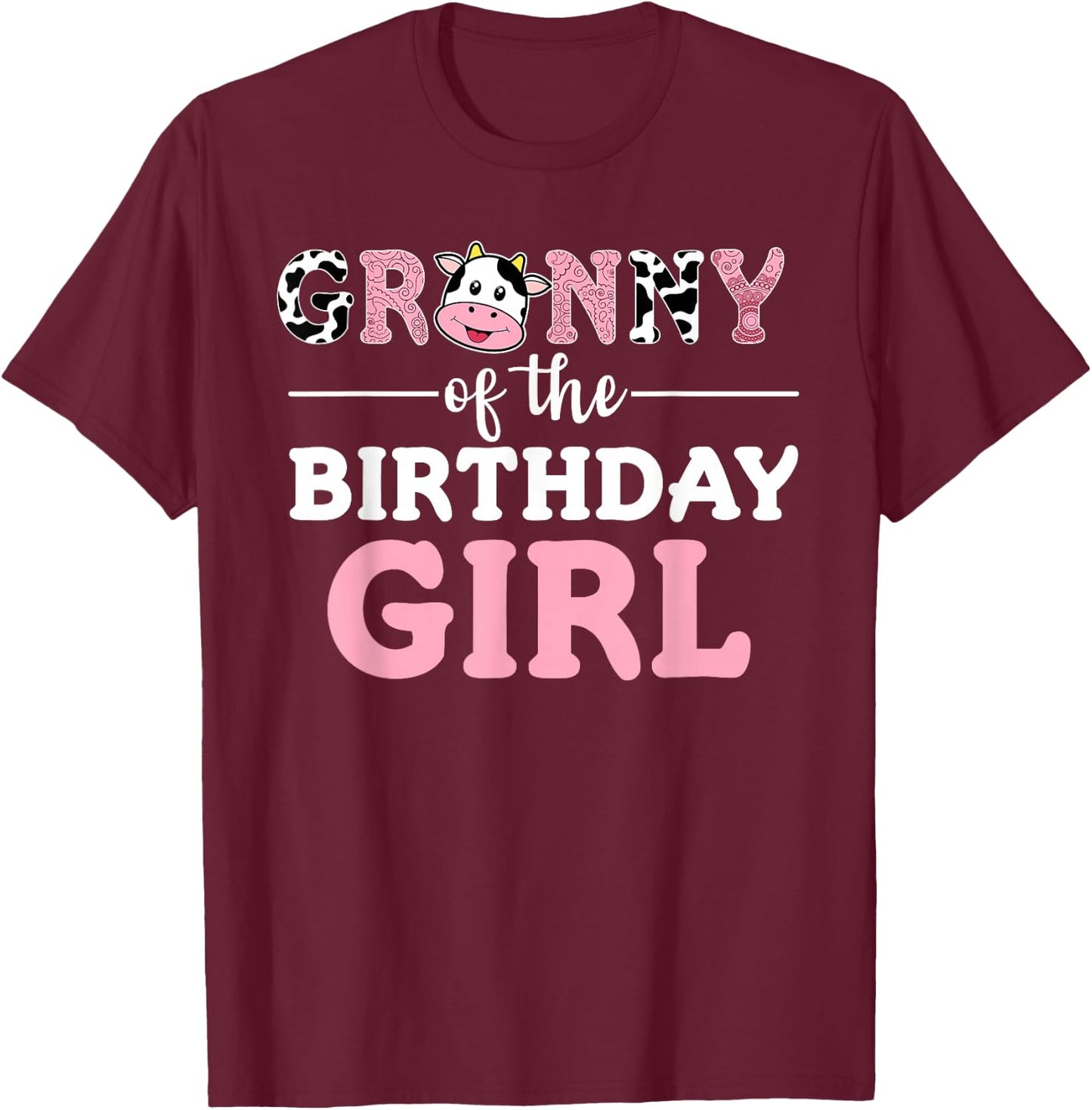 Granny of The Birthday Girl Shirt Farm Cow Grandma Gigi 1st T-Shirt - T-Shirt | Maroon