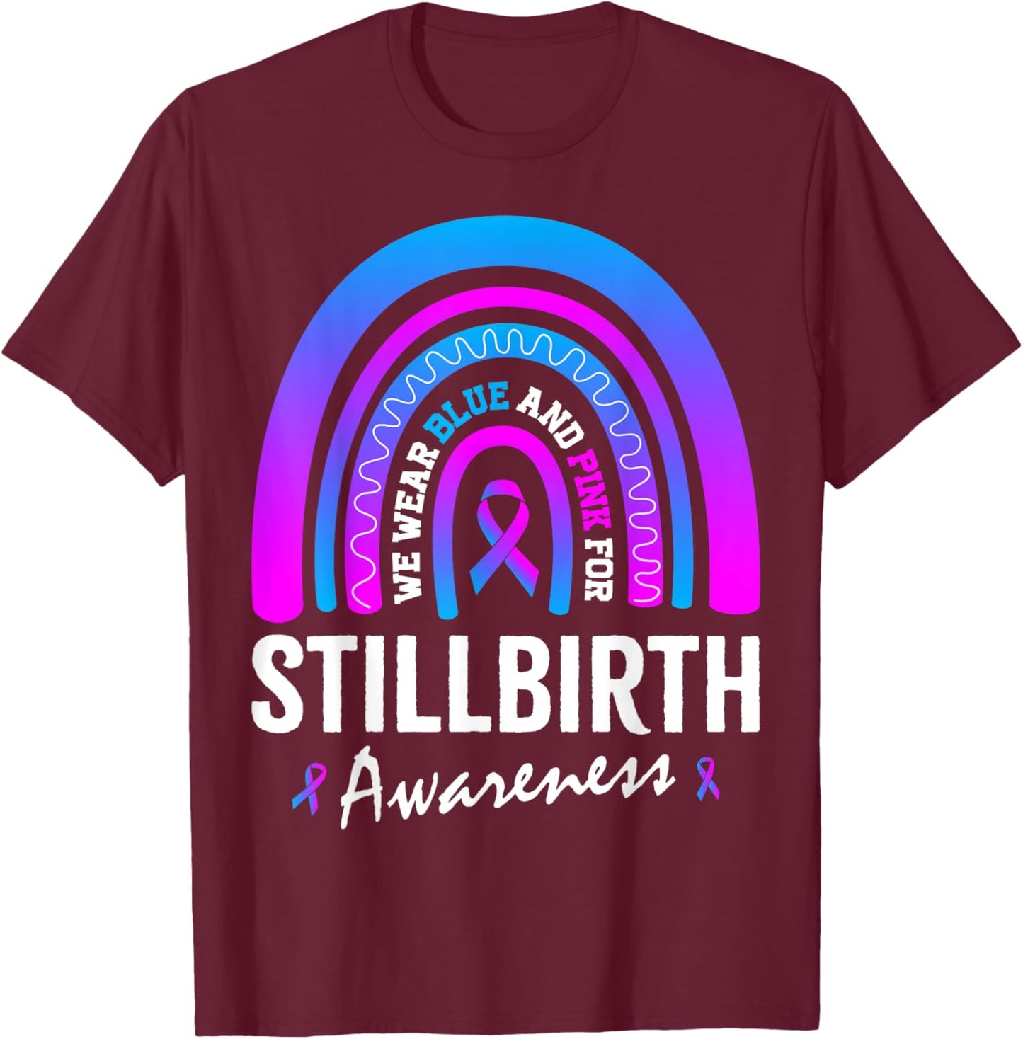 In October I Wear Pink Blue for Stillbirth Awareness T-Shirt - T-Shirt | Maroon