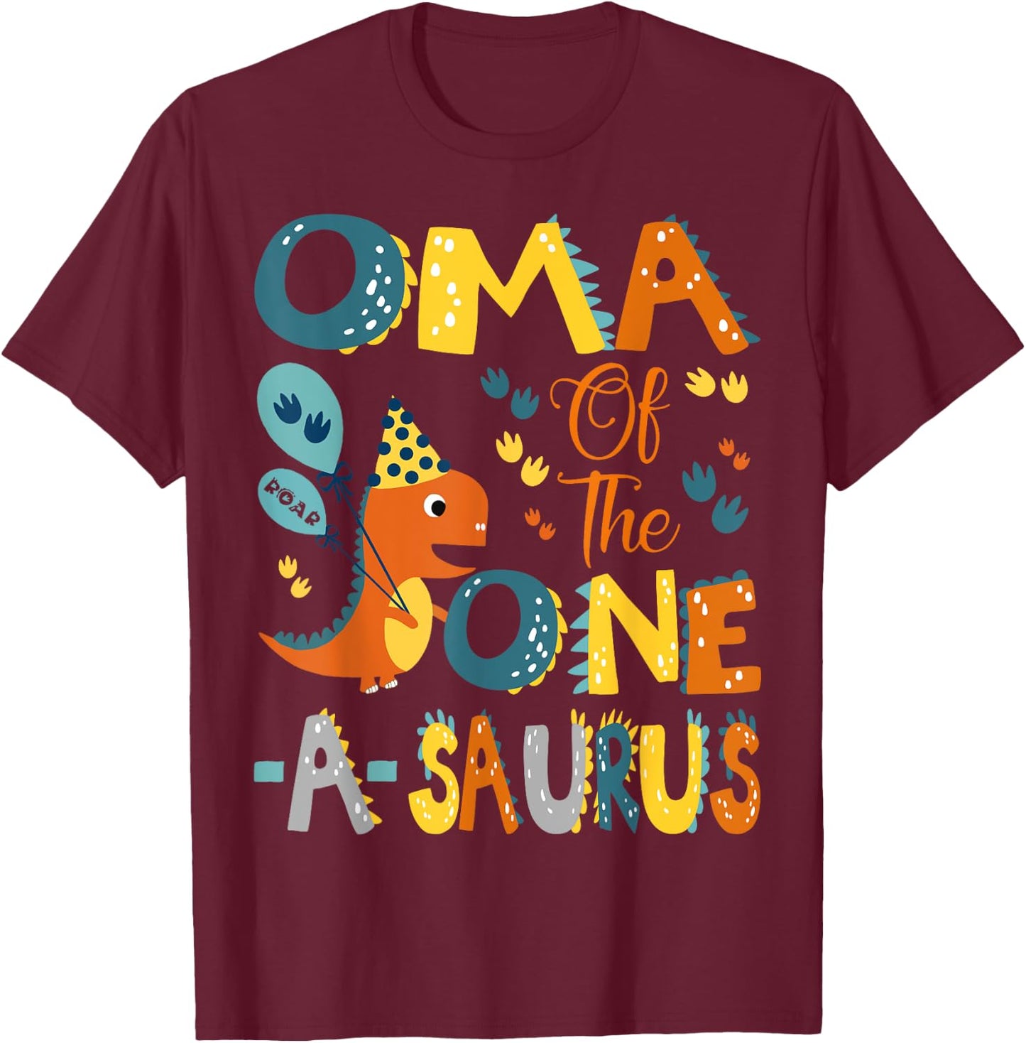 Oma Of The One-A-Saurus 1St Birthday Dinosaur Party T-Shirt - T-Shirt | Maroon