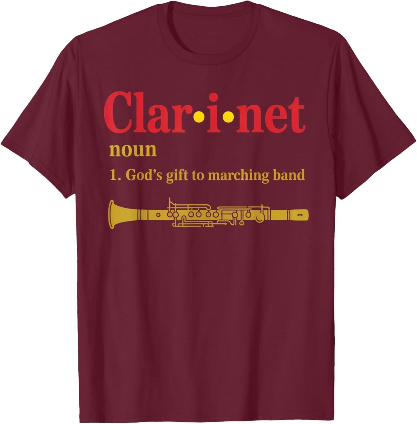God Marching Band Clarinetist Musician Clarinet T-Shirt - T-Shirt | Maroon