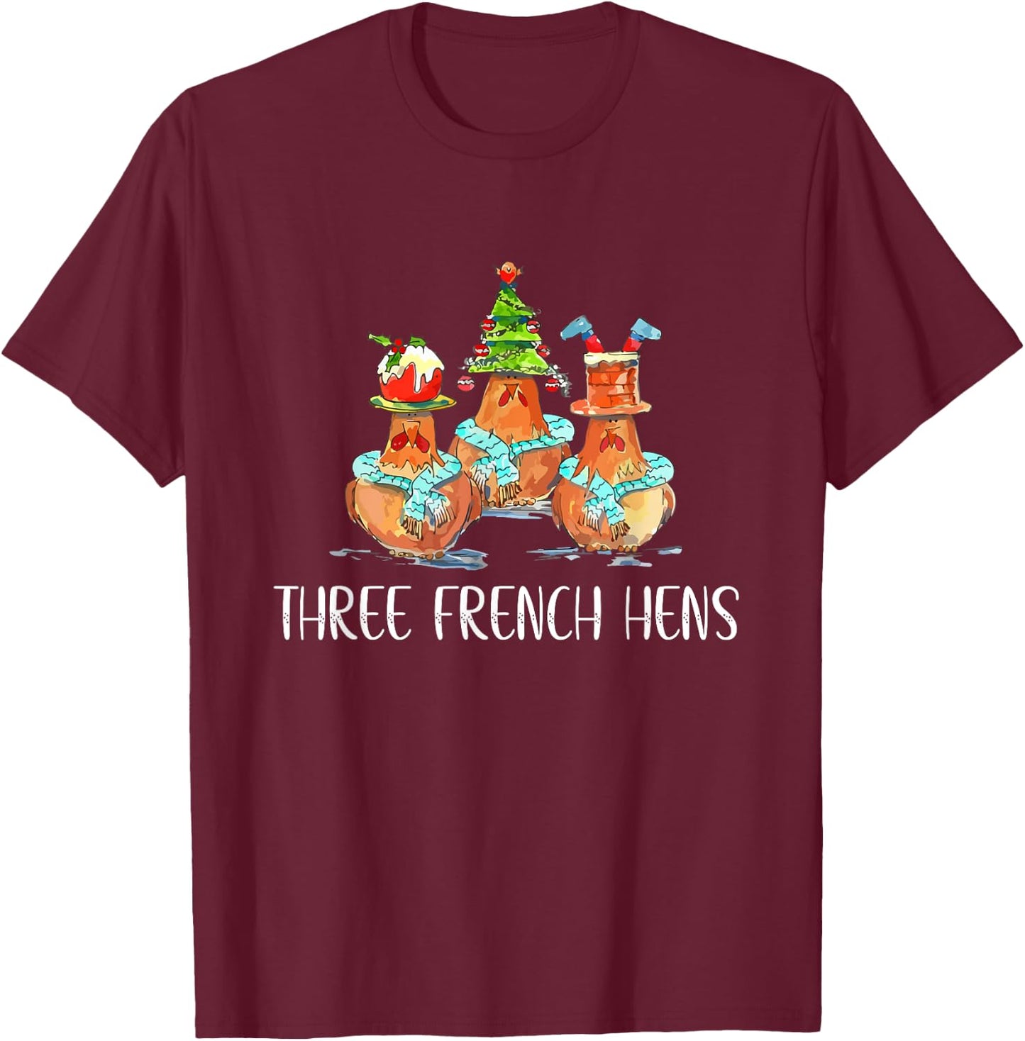 Funny Christmas Gift of Three French Hens T-Shirt - T-Shirt | Maroon
