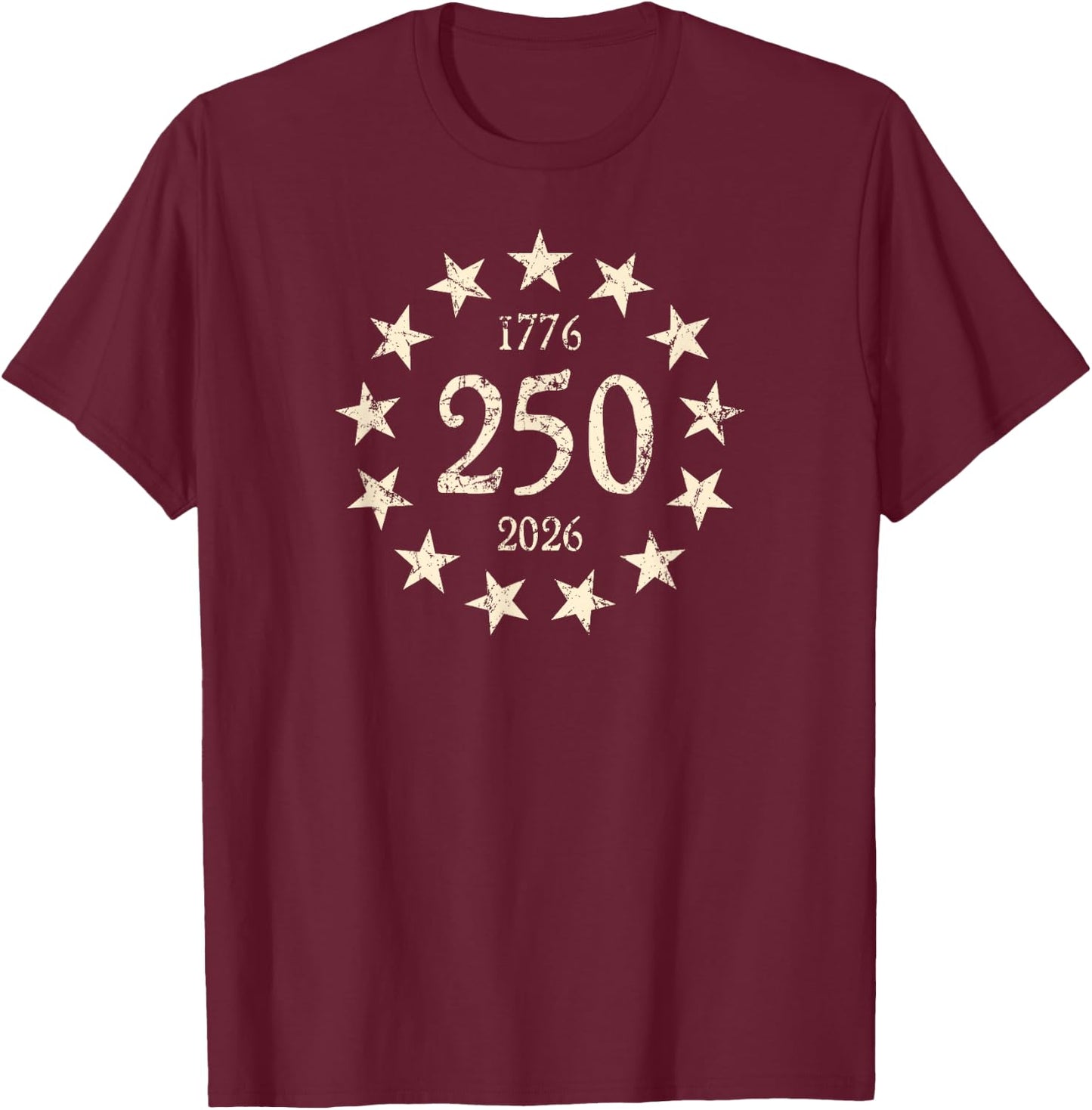 250 Years 13 Stars Vintage Betsy Ross Design Distressed T-Shirt - T-Shirt | Maroon