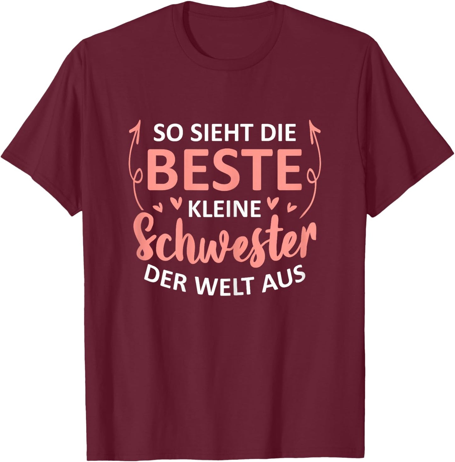 Damen So Sieht Die Beste Kleine Schwester Der Welt Aus T-Shirt - T-Shirt | Maroon