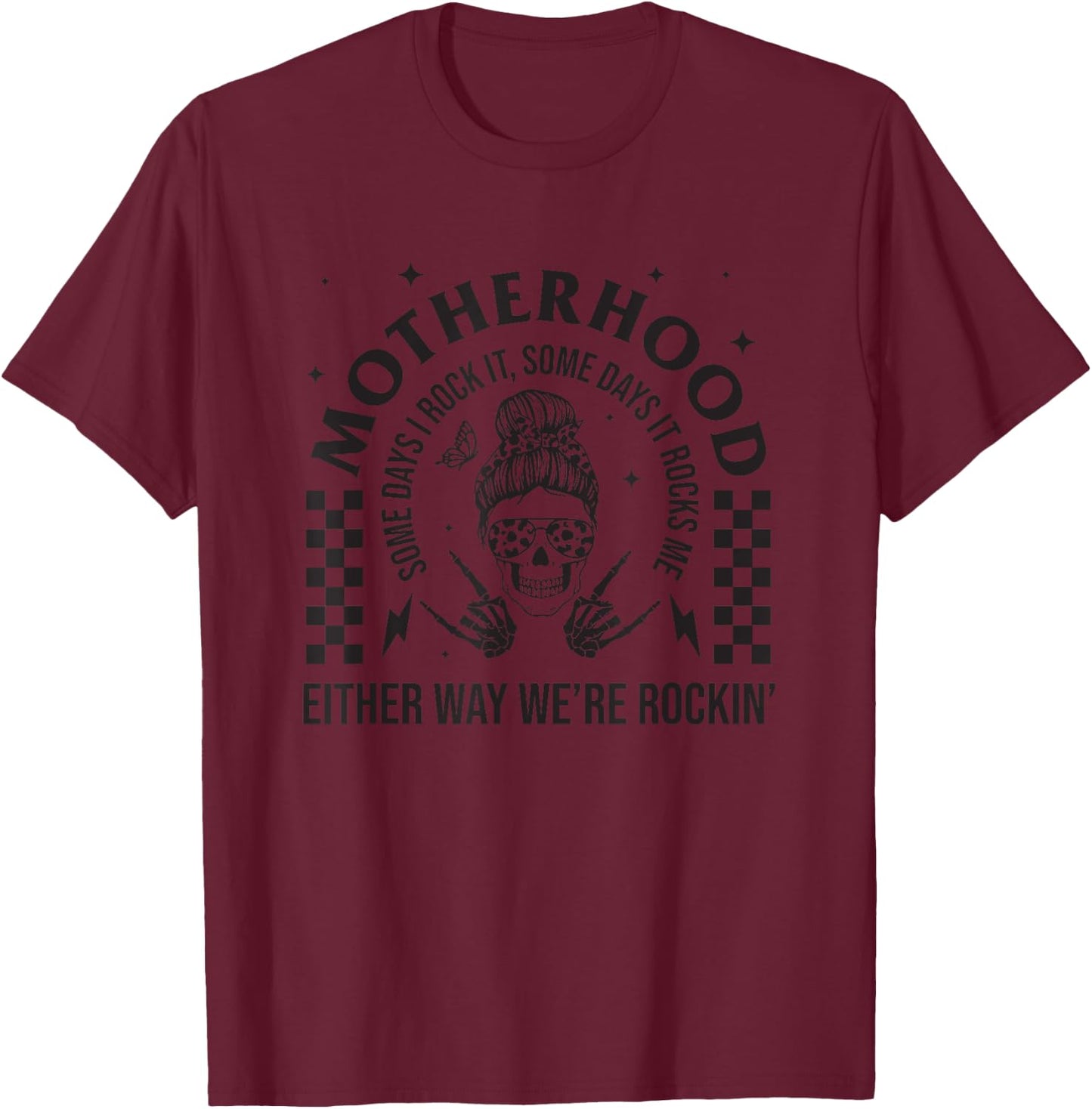 Motherhood Sometimes I Rock It Sometimes It Rocks Me Mom T-Shirt - T-Shirt | Maroon