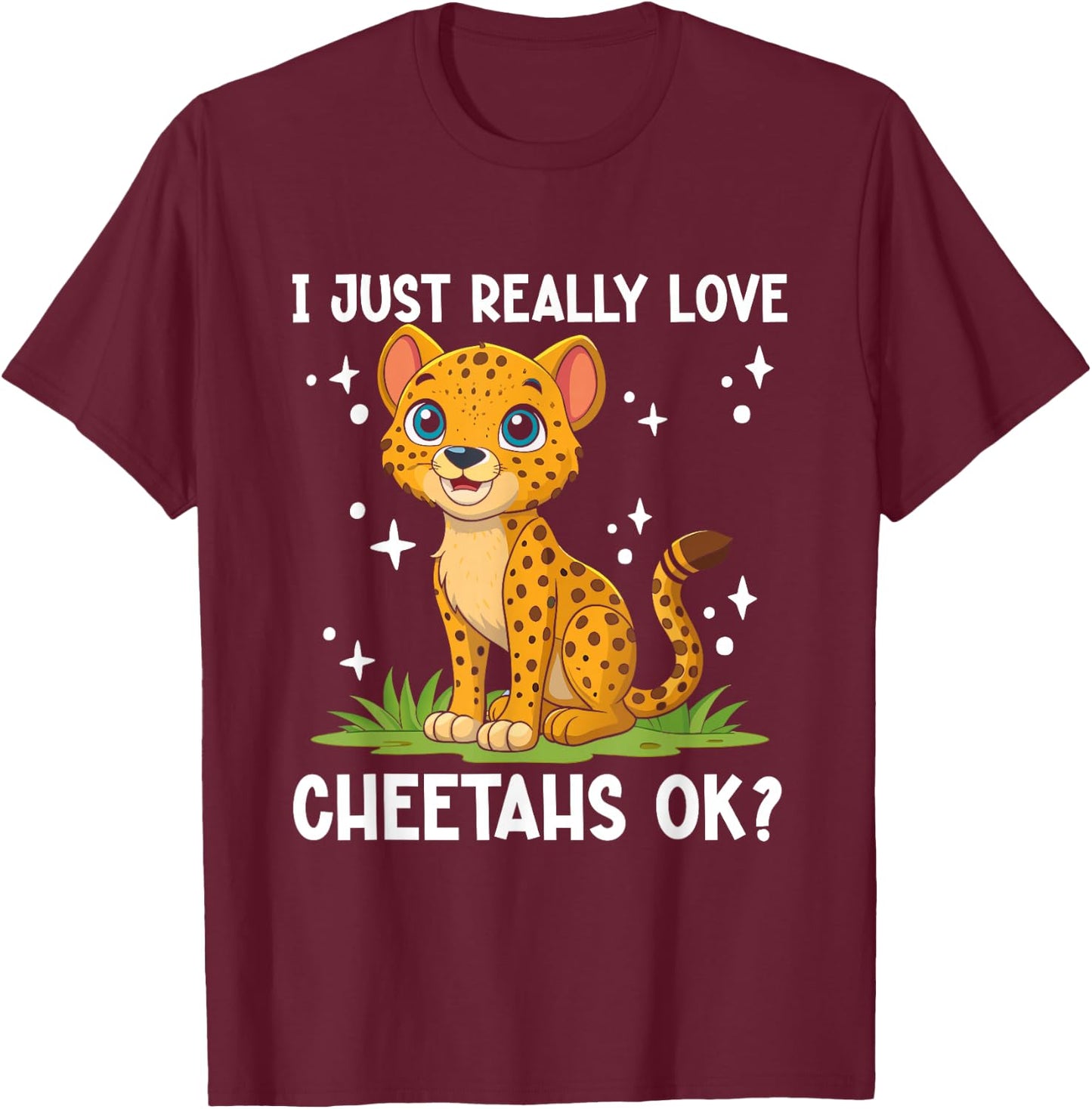 Cheetah Kids I Just Really Love Cheetahs Ok Cheetah Lover T-Shirt - T-Shirt | Maroon