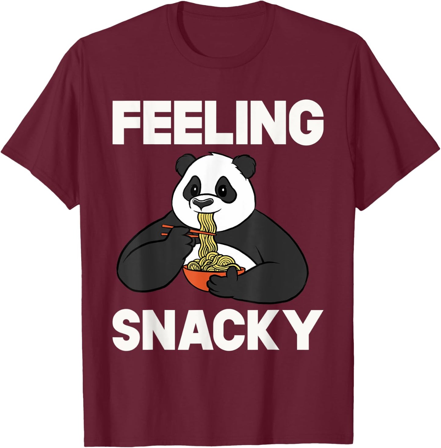 Feeling Snacky Ramen Noodles Funny Food Cute Kawaii Panda T-Shirt - T-Shirt | Maroon