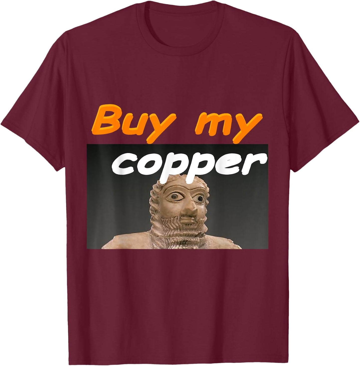 Ea-Nasir Ancient Copper Complaint Meme T-Shirt - T-Shirt | Maroon