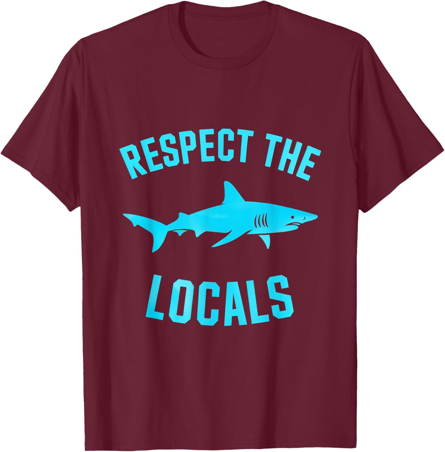 Respect The Locals Ocean Marine Life Sea T-Shirt - T-Shirt | Maroon