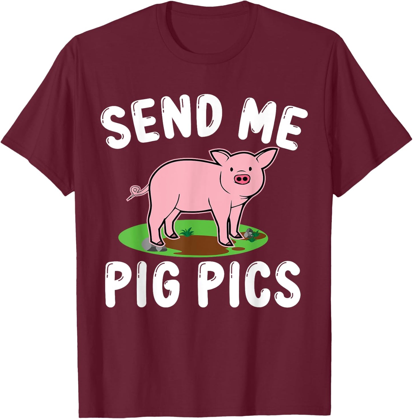 Send Me Pig Pics T-Shirt - T-Shirt | Maroon