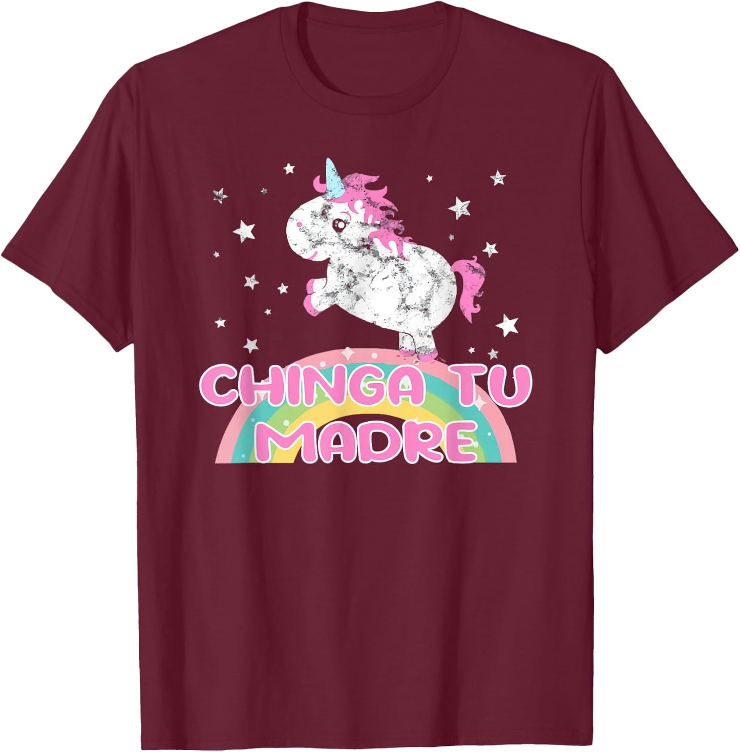 Chinga Tu Madre Rainbow Unicorn Funny Quotes Sayings Humor T-Shirt - T-Shirt | Maroon