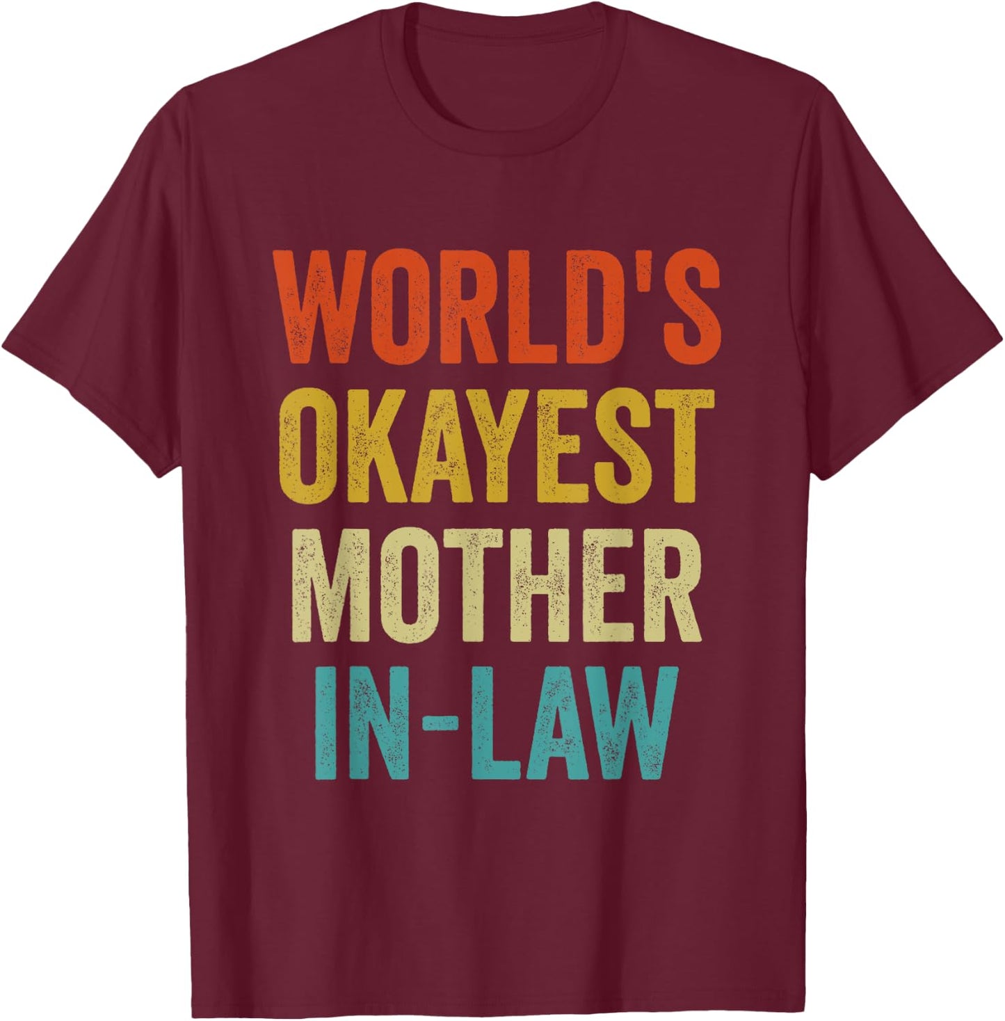 World's Okayest Mother in law Funny Family Humor Retro T-Shirt - T-Shirt | Maroon