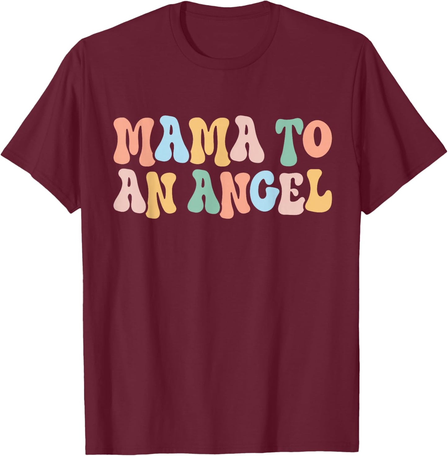 Mama to an Angel Mom Pregnancy and Infant Loss Awareness T-Shirt - T-Shirt | Maroon