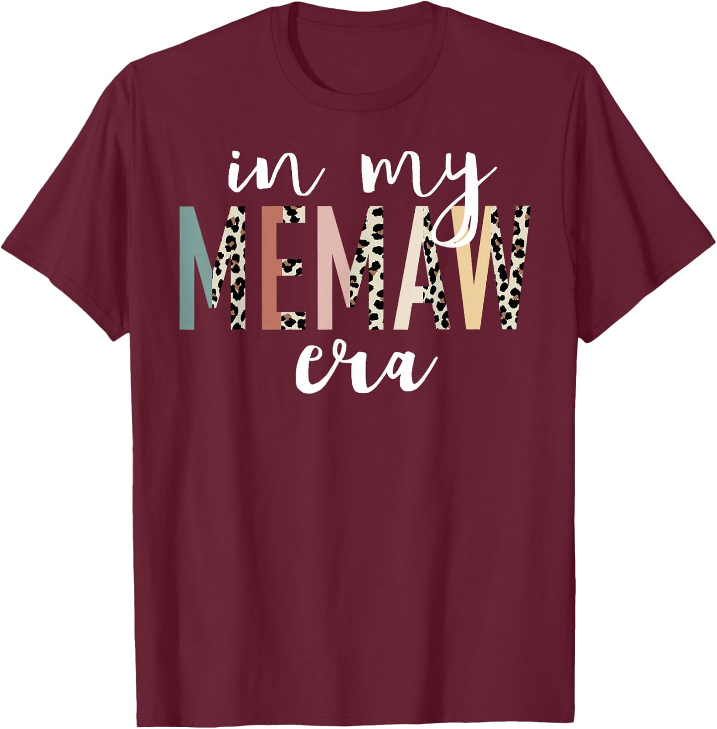 In My Memaw Era Leopard Letter Print Funny Gifts For Memaw T-Shirt - T-Shirt | Maroon