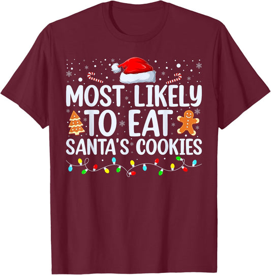 Most Likely To Eat Santas Cookies Family Christmas Holiday T-Shirt - T-Shirt | Maroon