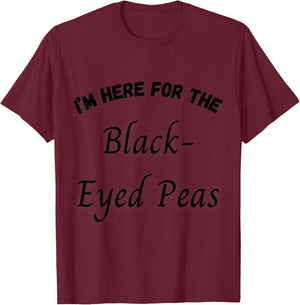 Black Eyed Peas I'm here for the Black Eyed Peas T-Shirt - T-Shirt | Maroon