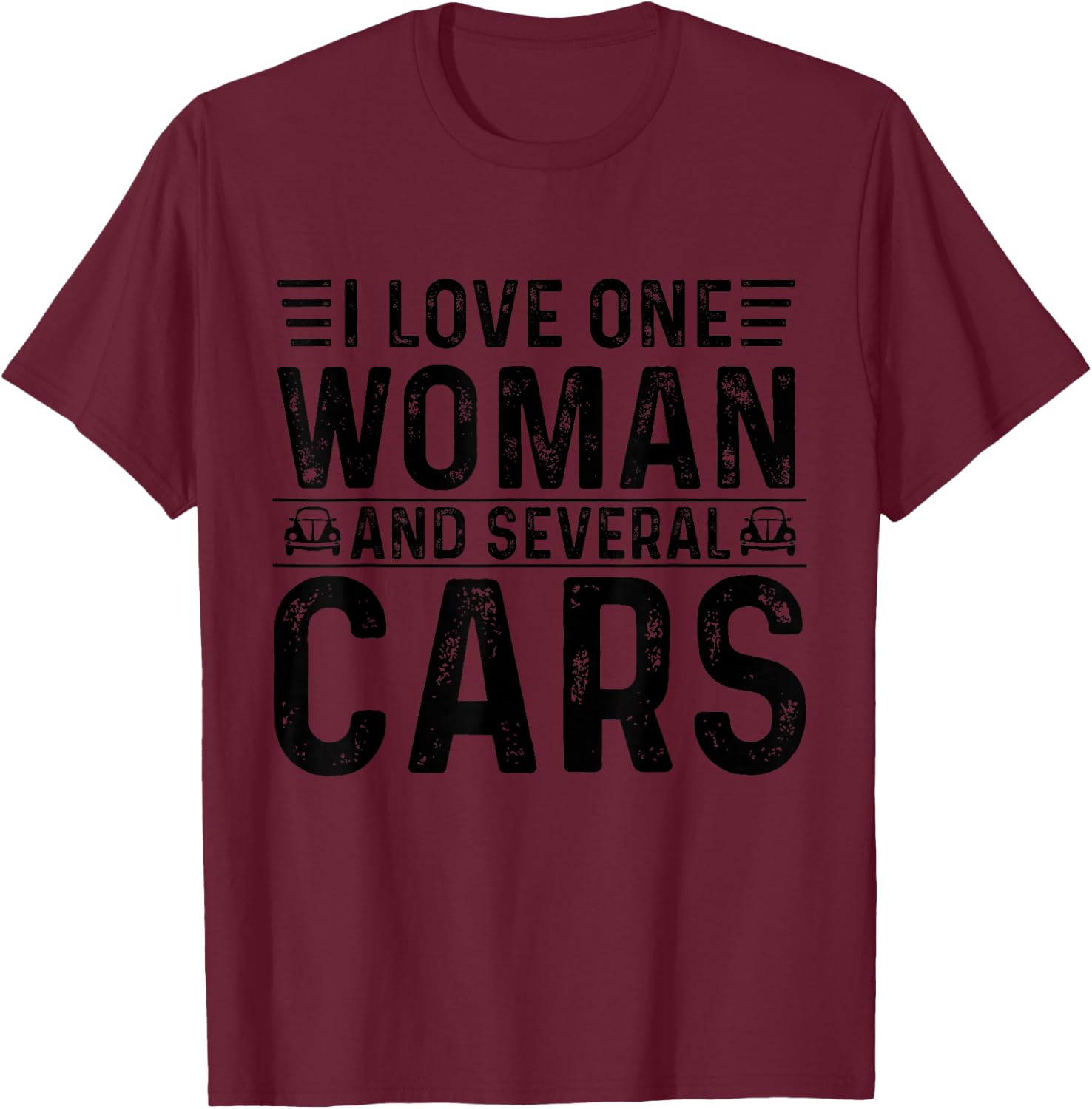 I Love One Woman And Several Cars Men Truck Tuning Mechanic T-Shirt - T-Shirt | Maroon