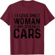 I Love One Woman And Several Cars Men Truck Tuning Mechanic T-Shirt - T-Shirt | Maroon