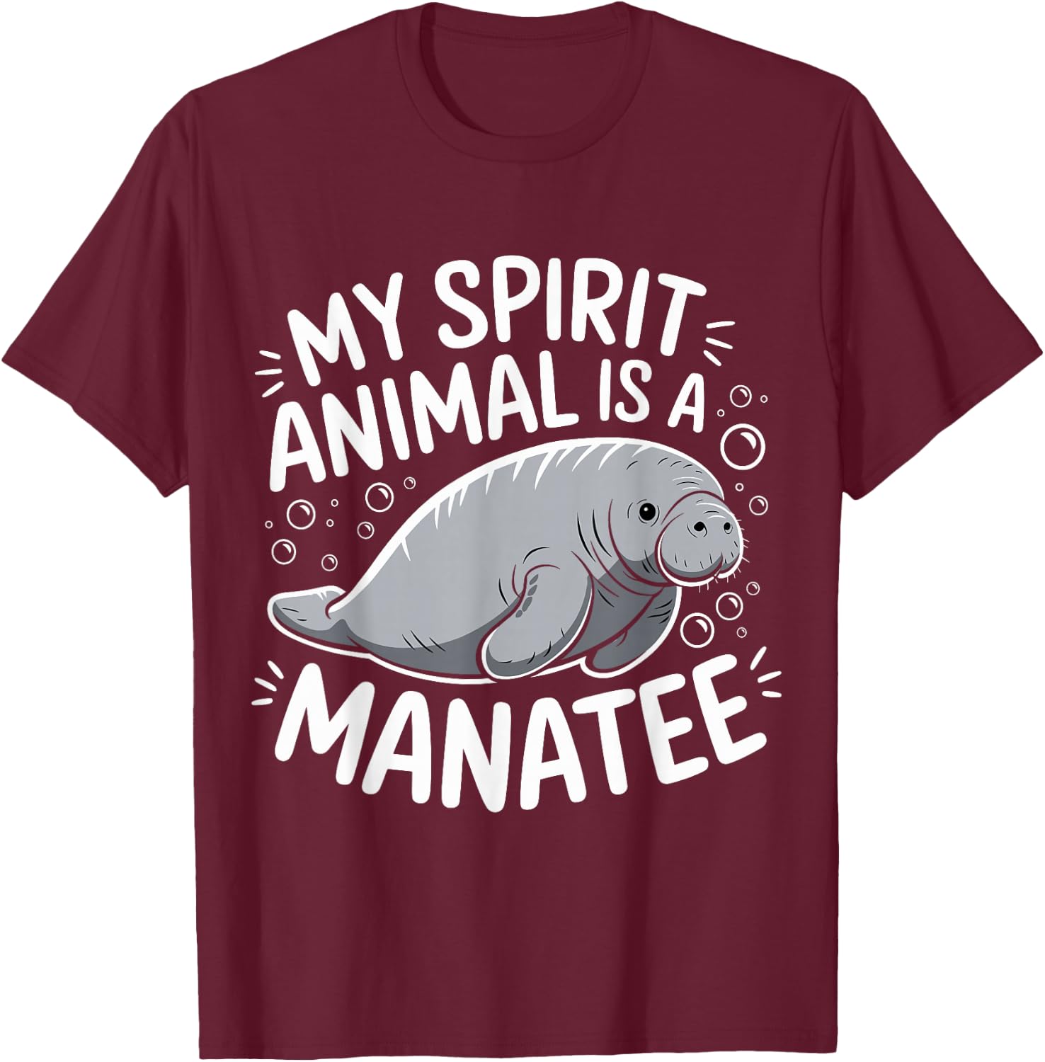 My Spirit Animal Is A Manatee Funny Manatee Sea Cow T-Shirt - T-Shirt | Maroon