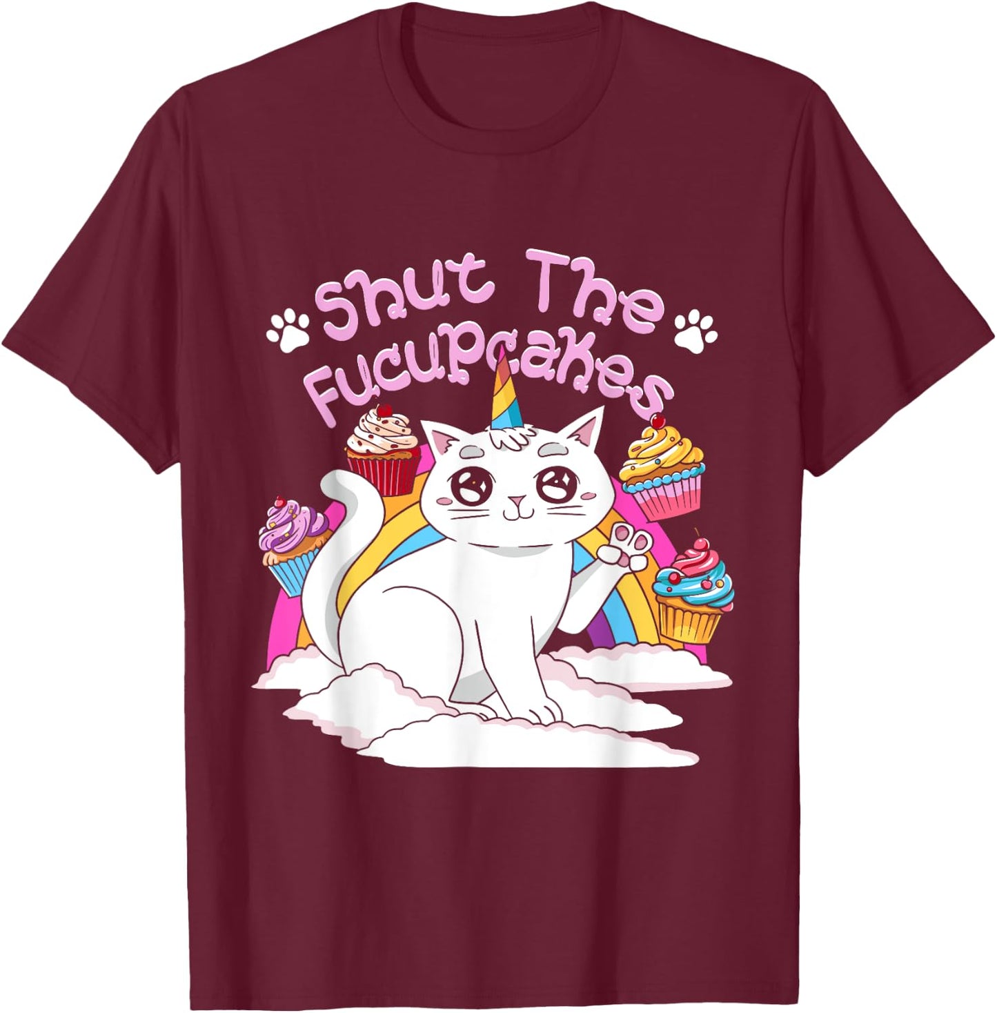 Cupcake Shut The Fucupcakes Cat Unicorn Caticorn T-Shirt - T-Shirt | Maroon