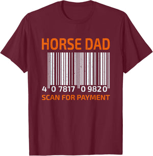 Horse Dad Scan For Payment T-Shirt - T-Shirt | Maroon