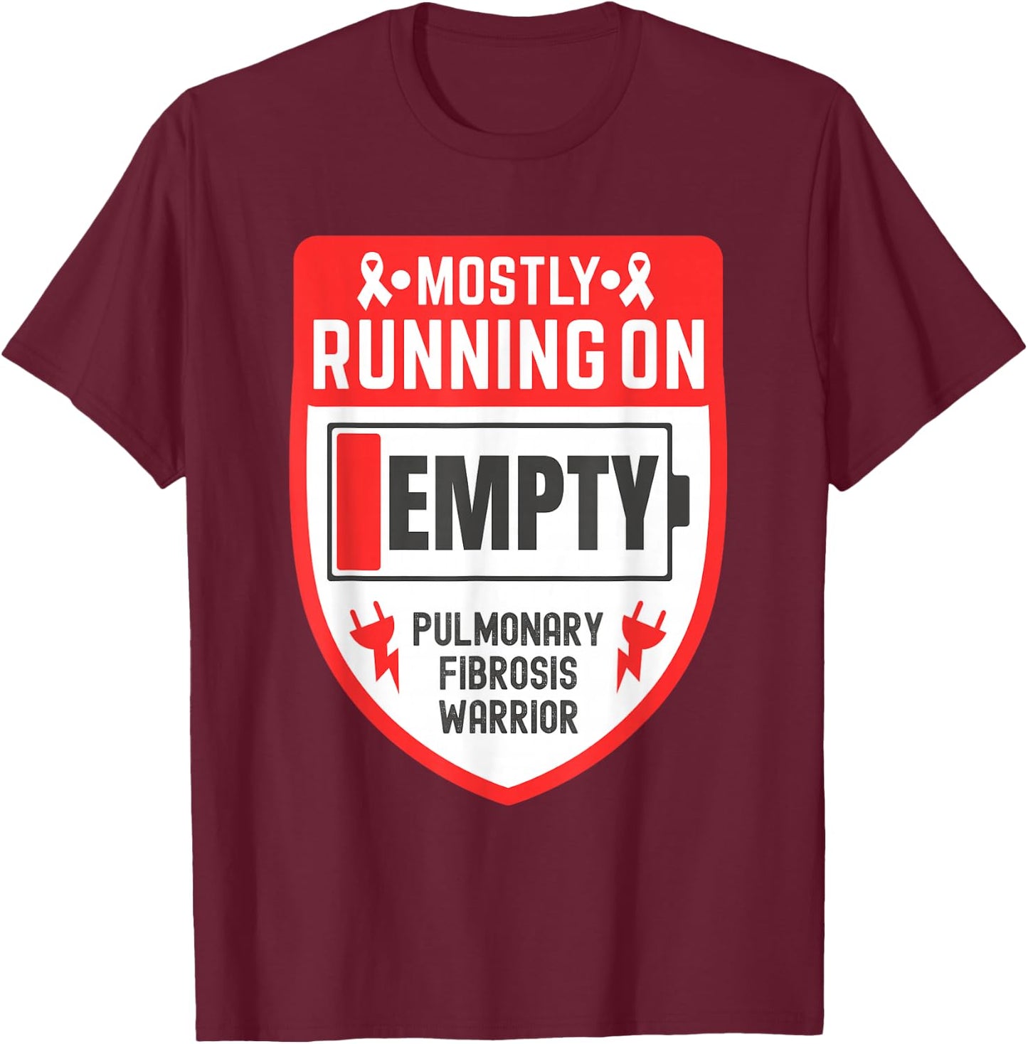 Mostly Running On Empty Pulmonary Fibrosis Warrior T-Shirt - T-Shirt | Maroon