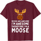Cute Moose Are Awesome I'm Awesome Therefore I'm a Moose , Small, Black T-Shirt - T-Shirt | Maroon