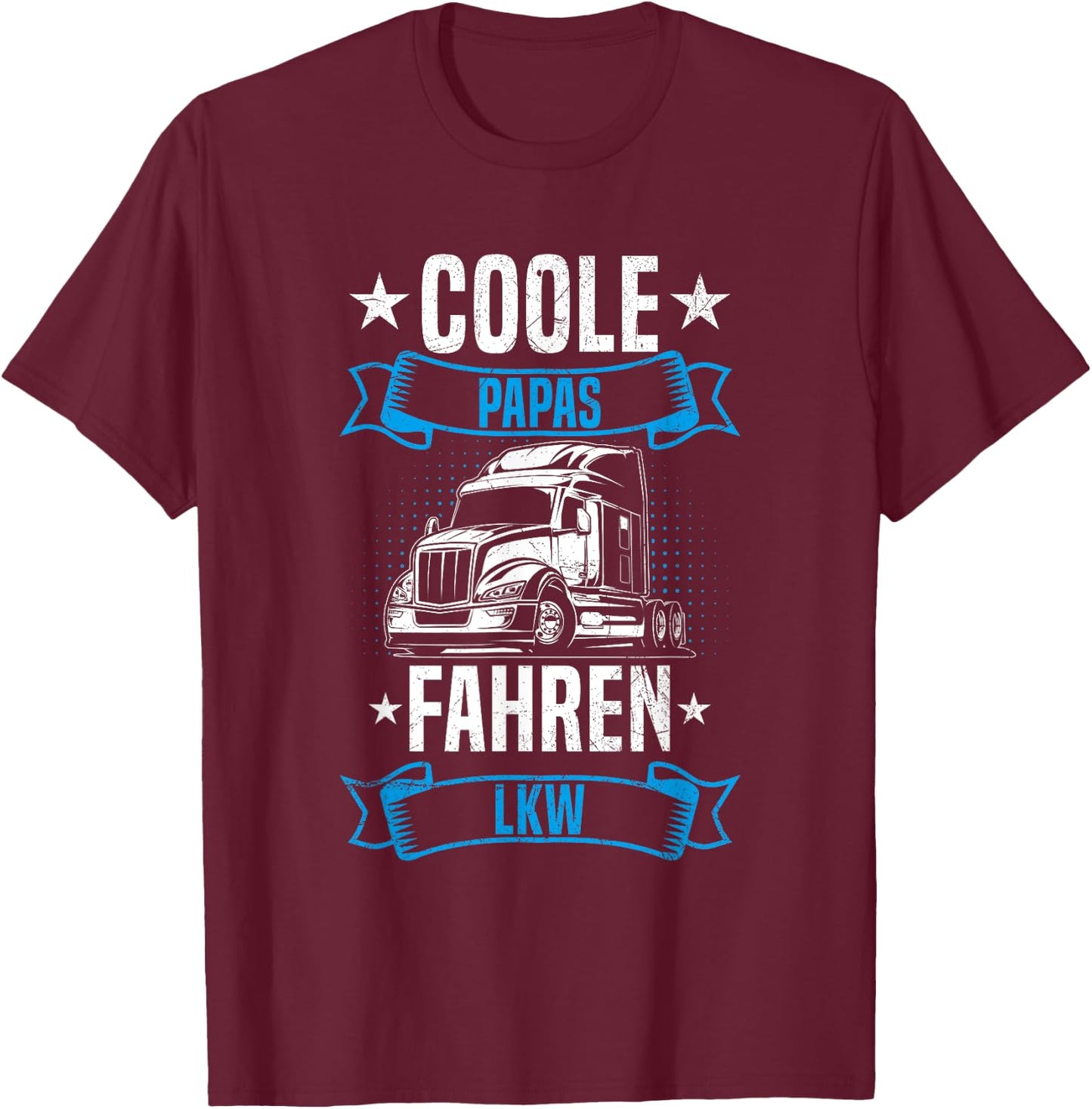 Coole Papas Fahren LKW Vater Trucker Fernfahrer T-Shirt - T-Shirt | Maroon