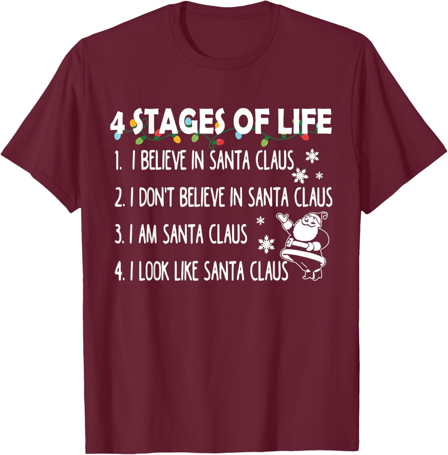 4 Stages Of Life Santa Funny Dad Uncle Christmas T-Shirt - T-Shirt | Maroon