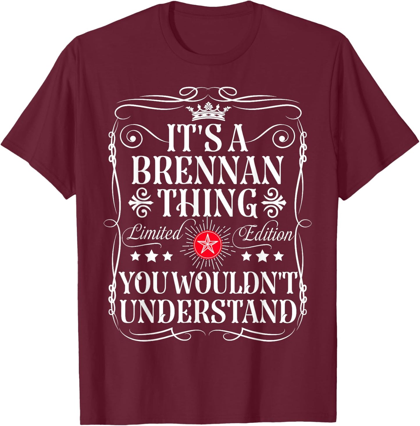 Brennan Name Its A Brennan Thing You Wouldn't Understand T-Shirt - T-Shirt | Maroon