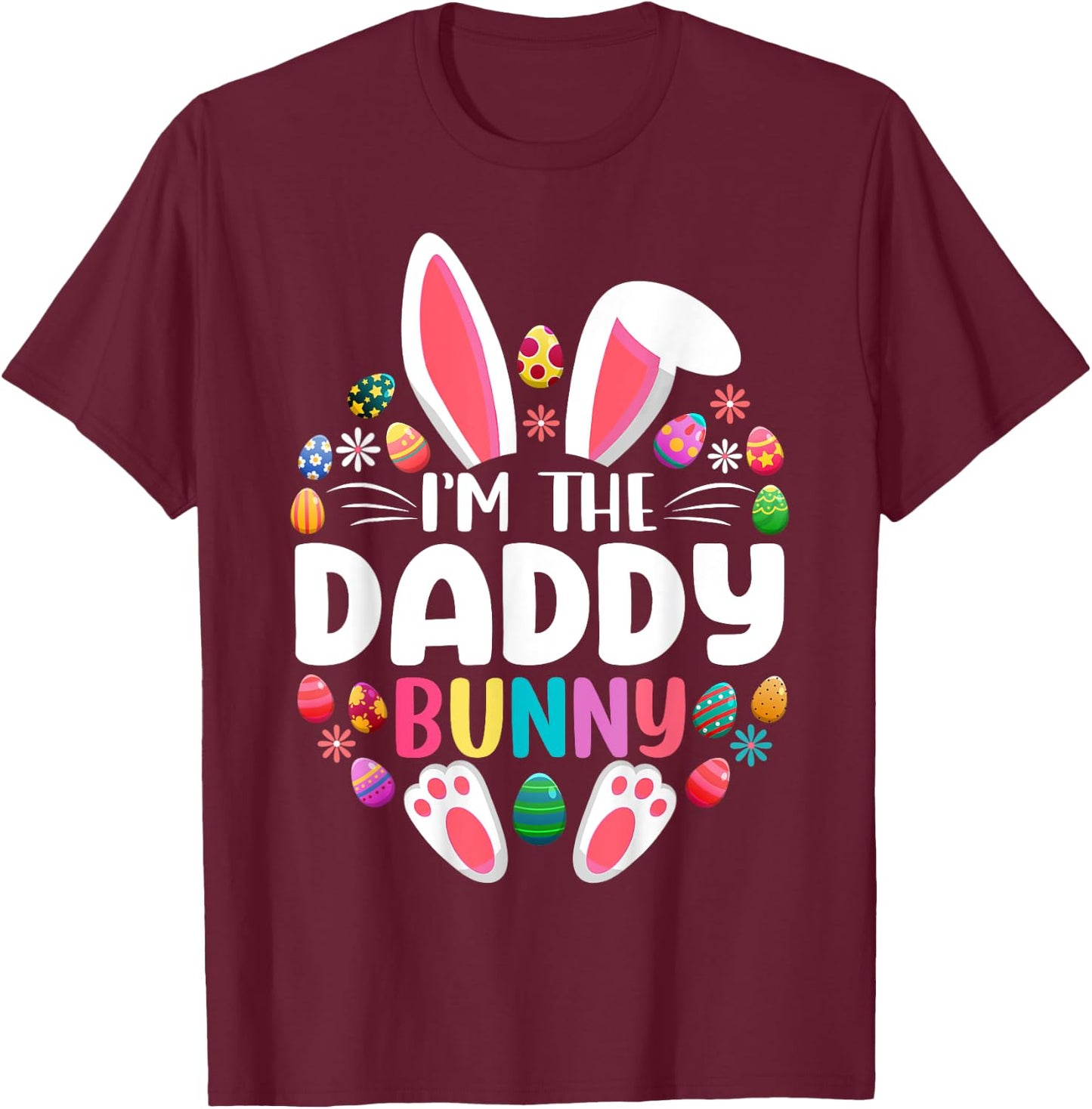 I'm The Daddy Bunny Funny Easter Day Family Matching T-Shirt - T-Shirt | Maroon