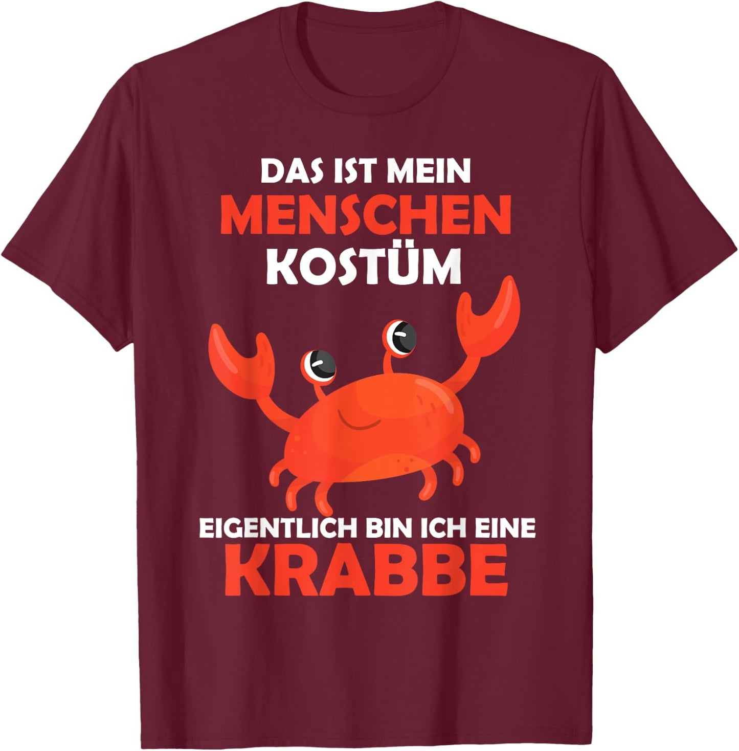 Crab Carnival Cancer Costume Helau Fancy Dress Human Costume , black T-Shirt - T-Shirt | Maroon