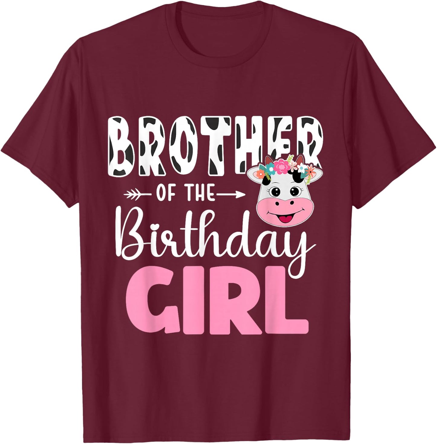 Brother Of The Birthday Girl Shirt Cow 1st Birthday Girl T-Shirt - T-Shirt | Maroon