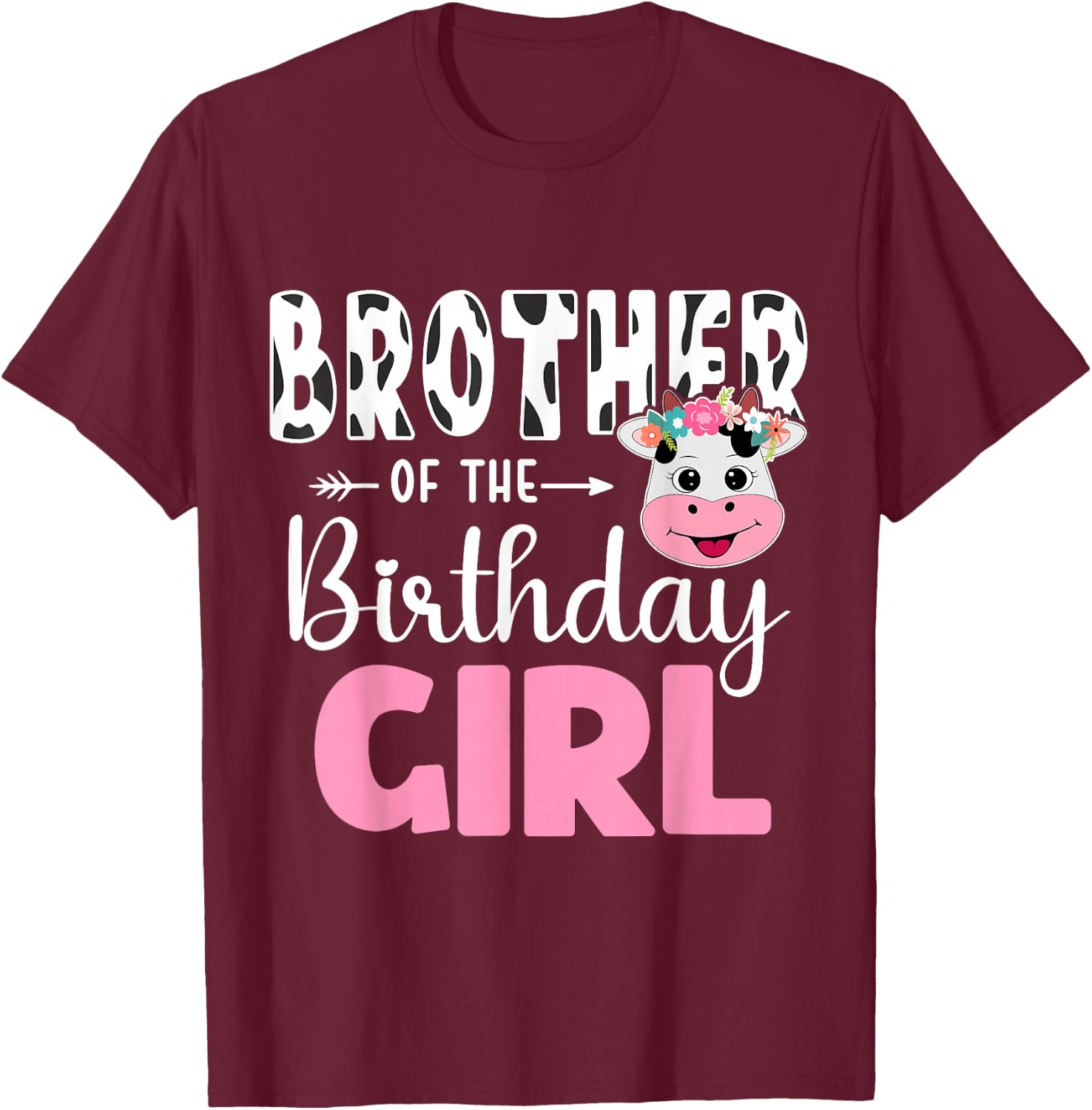 Brother Of The Birthday Girl Shirt Cow 1st Birthday Girl T-Shirt - T-Shirt | Maroon